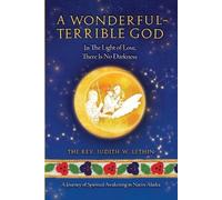 The Judith W Le A Wonderful-Terrible God - In The Light of Love, The (Tascabile)