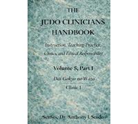 The Judo Clinician's Handbook- Volume 5 Part 1: Dai Gokyo no Waza -Clinic 1