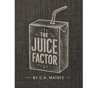 THE JUICE FACTOR