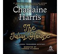 The Julius House (The Aurora Teagarden Mysteries)