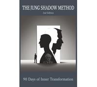 The Jung Shadow Method: 90 Days of Inner Transformation