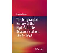 The Jungfraujoch: History of the High-Altitude Research Station, 1922-1952