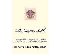 The Jungian Bible: Life Explained Through Biblical Stories and World Myths from Jung's Perspective