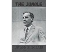 THE JUNGLE: 2022 NEW EDITION BY UPTON SINCLAIR