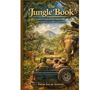 The Jungle Book: Timeless Lessons on Life, Balance, and Coexistence from India’s Living Forests