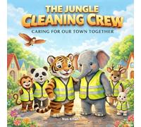 The Jungle Cleaning Crew I children book about caring for community: Caring for Our Town
