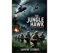 The Jungle Hawk: A Mission To Survive