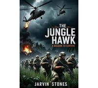 The Jungle Hawk: A Mission To Survive