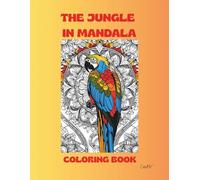 The Jungle Mandala Coloring Book: Relaxing mandala animal coloring book