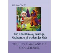 The Jungle Map and the Giggleberries: Fun adventures of courage, kindness, and wisdom for kids