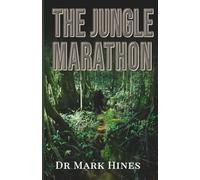 The Jungle Marathon: Ultra Endurance Running in the Heart of the Amazon