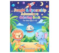 The Jungle & Spaceship Adventure Coloring Book: Fun Wild Animal and Space Explorer Designs for Kids Ages 5-10