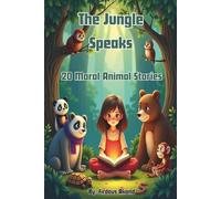 The Jungle Speaks: 20 Moral Animal Stories