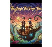 The Jungle That Forgot Time: An Ace and Sylus Skyship Adventure