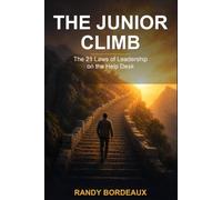 The Junior Climb: The 21 Laws of Leadership on the Help Desk