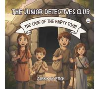 The Junior Detectives Club:: The Case of the Empty Tomb