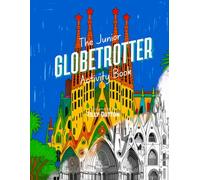 The Junior Globetrotter Activity Book: Explore 20 Famous Landmarks Around the World