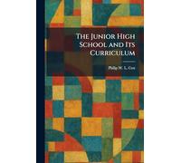 The Junior High School and Its Curriculum