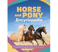 The Junior Horse and Pony Encyclopedia