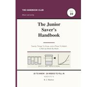 The Junior Saver's Handbook: Twenty Things To Know, and a Place To Watch It Add Up W y Week