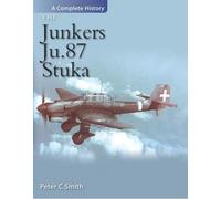 Peter C Smith The Junkers Ju 87 Stuka (Copertina rigida)
