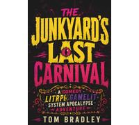 The Junkyard's Last Carnival: A Comedy LitRPG GameLit System Apocalypse Adventure