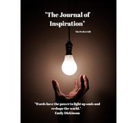 The Jurnal of Inspiration: Reflect, Grow, Bloom: Your Daily Inspiration Journal