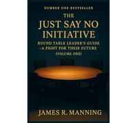 The Just Say No Initiative: Round Table Leader's Guide