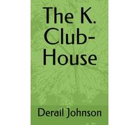 The K. Club-House