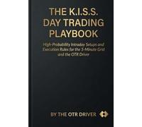 THE K.I.S.S. TRADING METHOD: Consistent Day Trading Income for Working Individuals