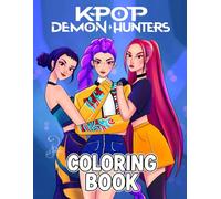The K-Pop Demon Hunters Coloring Book: Blending Idol Style with Monster-Fighting Action
