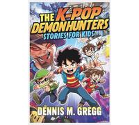 THE K-POP DEMON HUNTERS STORIES FOR KIDS