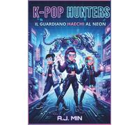 THE K-POP HUNTERS - IL GUARDIANO HAECHI AL NEON: Una missione cyberpunk tra ido