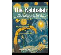 THE Kabbalah: The Importance of the Sephirot - A Journey Through the Spiritual Cosmos