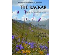 The Kackar: Trekking in Turkey's Black Sea Mountains [Lingua Inglese]