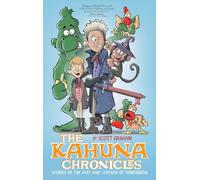 The Kahuna Chronicles: Stories of the Past and Legends of Tomorrow