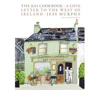 The Kai Cookbook: A Love Letter to the West of Ireland