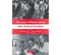 The Kaiser Wilhelm Society under National Socialism - Heim Susanne (cur.)
