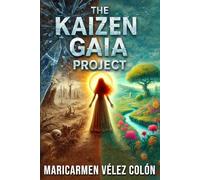The Kaizen Gaia Project: A Dystopian Sci-Fi & Psychological Thriller