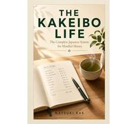 The Kakeibo Life: The Complete Japanese System for Mindful Money