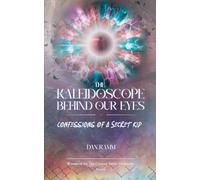 The Kaleidoscope Behind Our Eyes Confessions of a Secret Kid