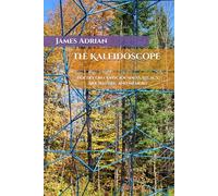 The Kaleidoscope: Consciousness, Legacy, Art, Nature, and Time