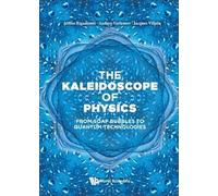 The Kaleidoscope of Physics: From Soap Bubbles to Quantum Technologies