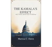 The Kamala’s Effect: Race, Gender, and New Face of Leadership