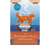 The Kamogawa food detectives: Hisashi Kashiwai