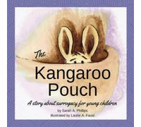 The Kangaroo Pouch: A story about surrogacy for young children