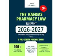 The Kansas Pharmacy Law Blueprint 2026-2027: The Essential Study System for Passing the MPJE Exam.
