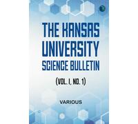 The Kansas University Science Bulletin (Vol. I No. 1)