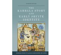 The Karbala Story and Early Shi'ite Identity