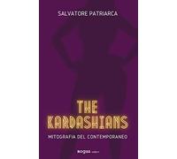 The Kardashians. Mitografia del contemporaneo